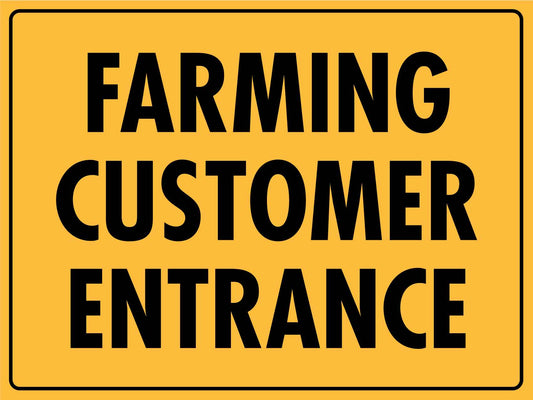 Farming Customer Entrance Sign