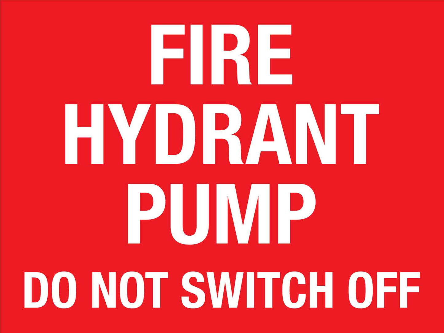 Fire Hydrant Pump Do Not Switch Off Sign