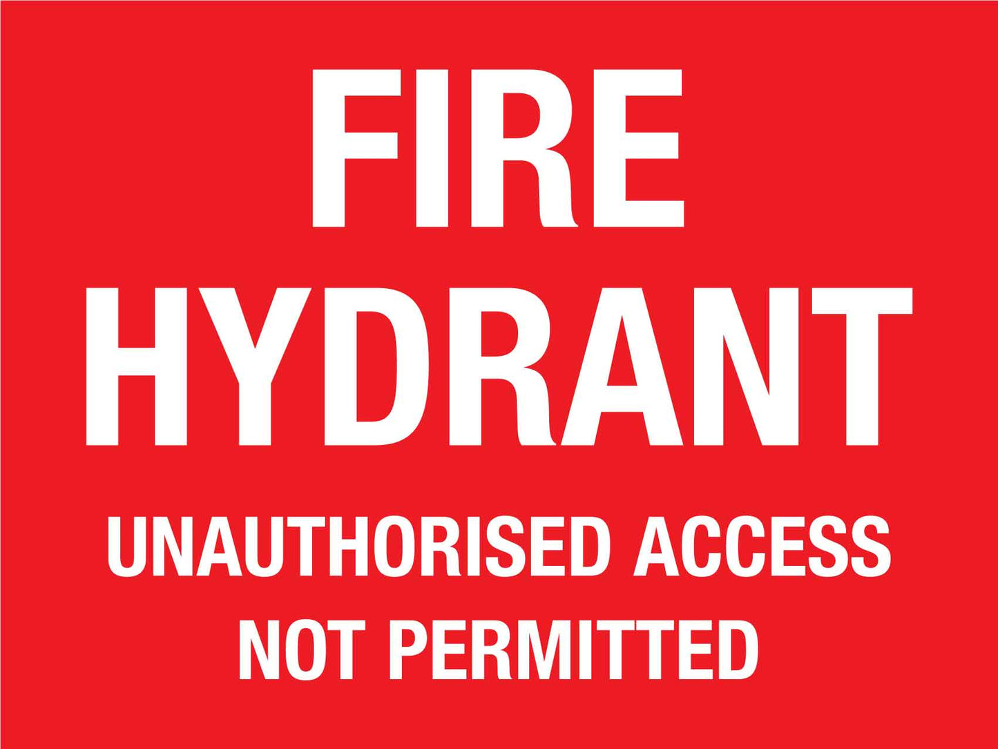 Fire Hydrant Unauthorised Access Not Permitted Sign