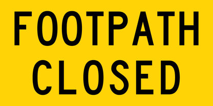 Footpath Closed Long Multi Message Reflective Traffic Sign