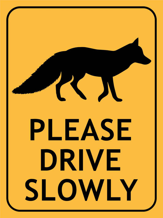 Fox Please Drive Slowly Sign