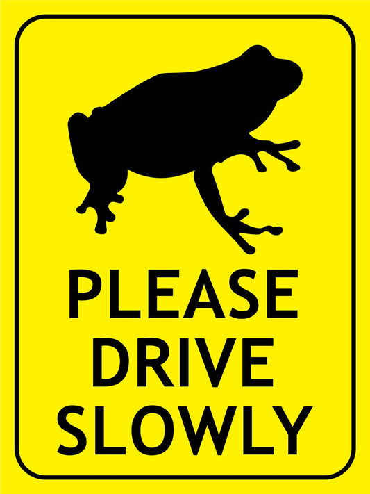Frog Please Drive Slowly Bright Yellow Sign