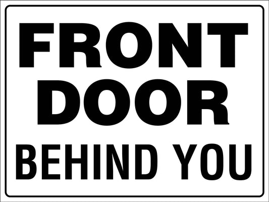 Front Door Behind You Sign