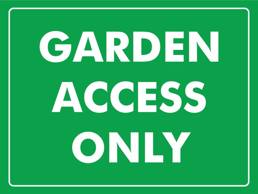 Garden Access Only Sign