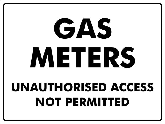 Gas Meters Unauthorised Access Not Permitted Sign