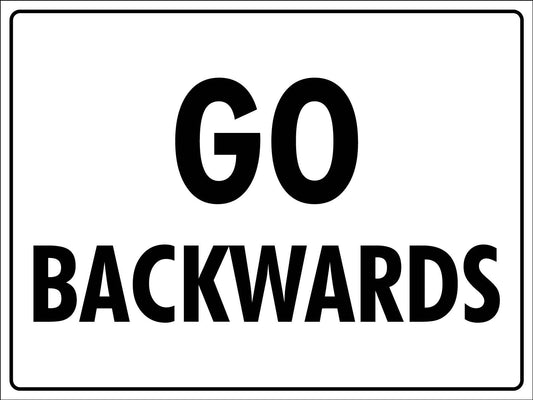 Go Backwards Sign