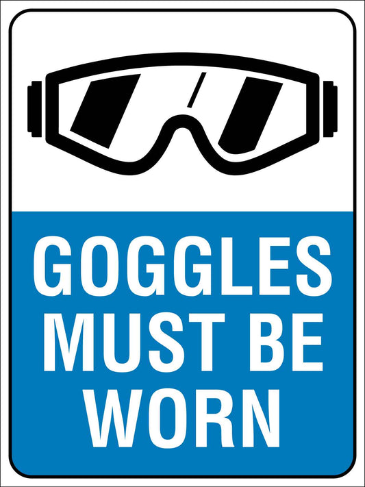 Goggles Must Be Worn Sign