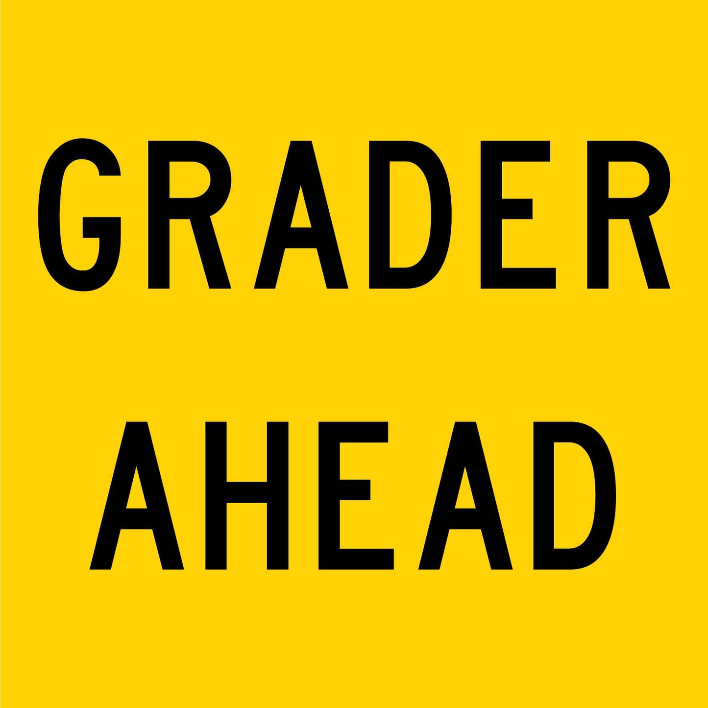 Grader Ahead Multi Message Reflective Traffic Sign