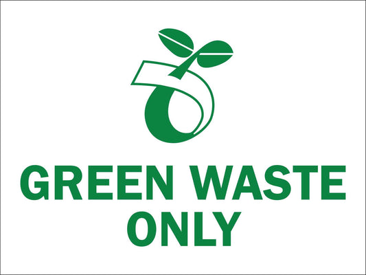 Green Waste Only Sign