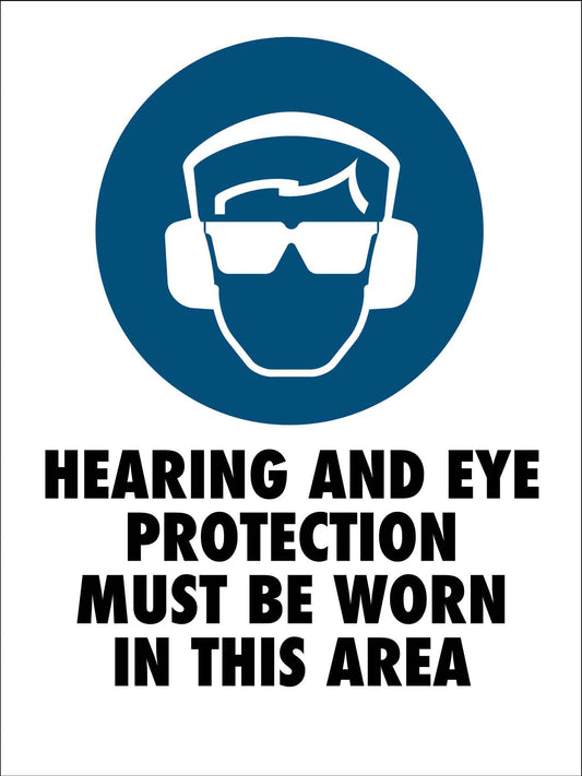 Hearing and Eye Protection Must Be Worn In This Area Sign