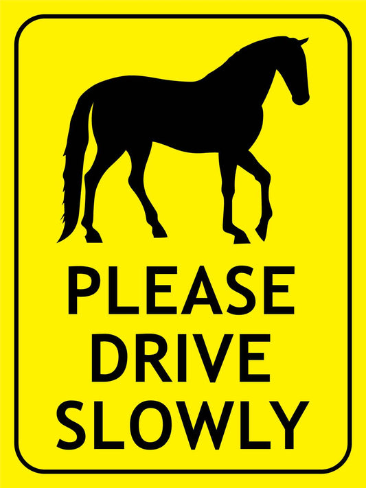 Horses Please Drive Slowly Bright Yellow Sign