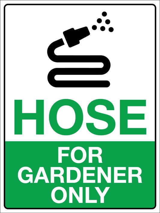 Hose For Gardener Only Sign