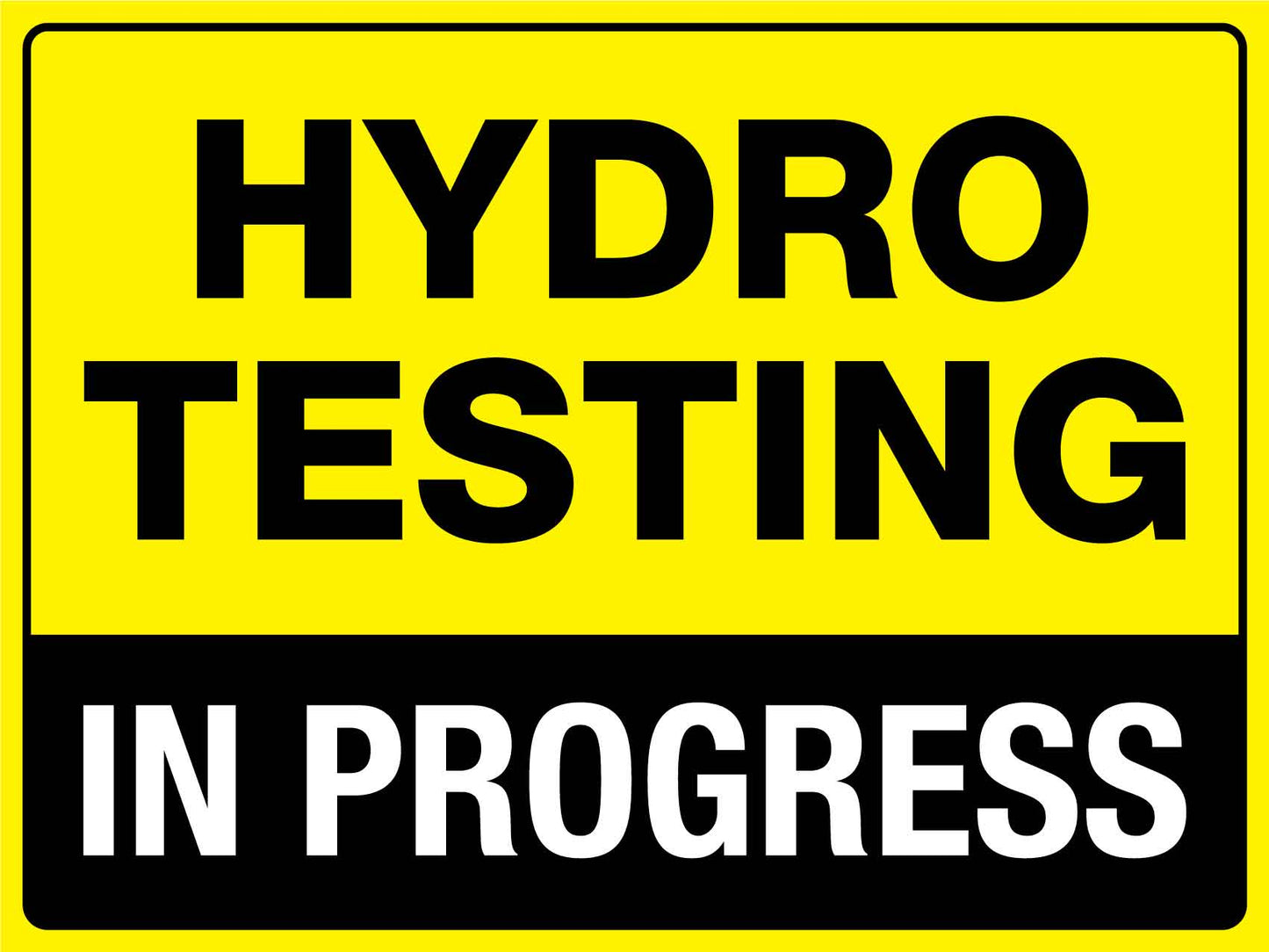 Hydro Testing In Progress Sign