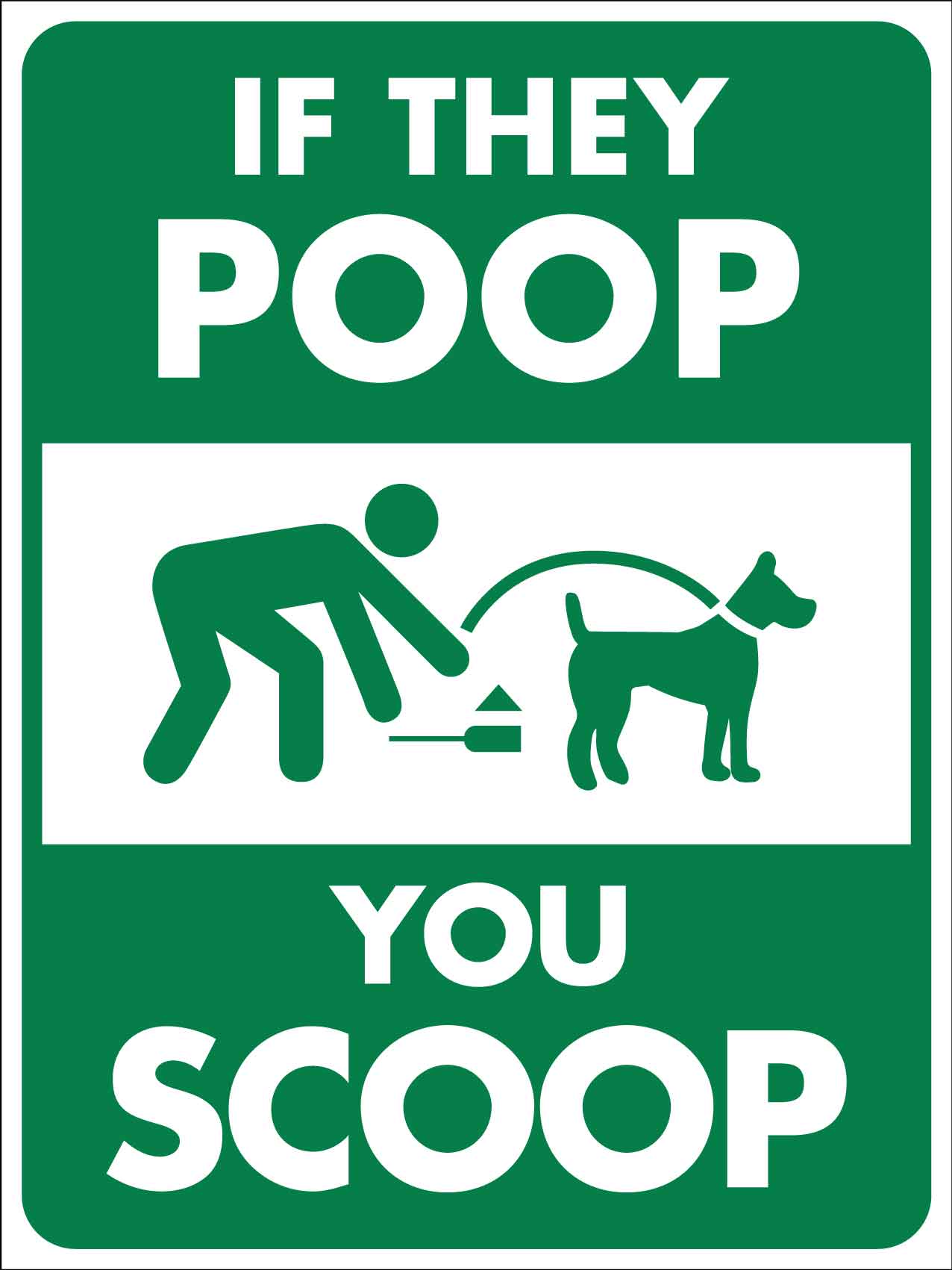 If They Poop You Scoop Sign New Signs