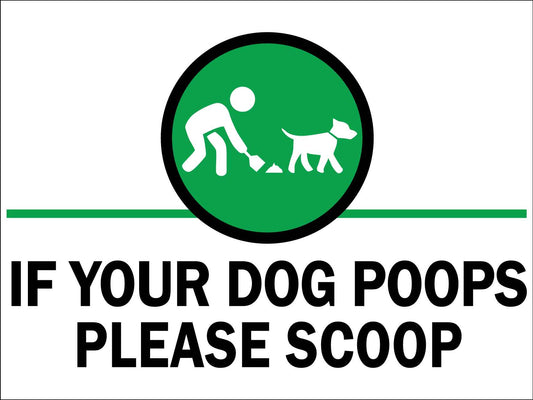 If Your Dog Poops Please Scoop Green Sign