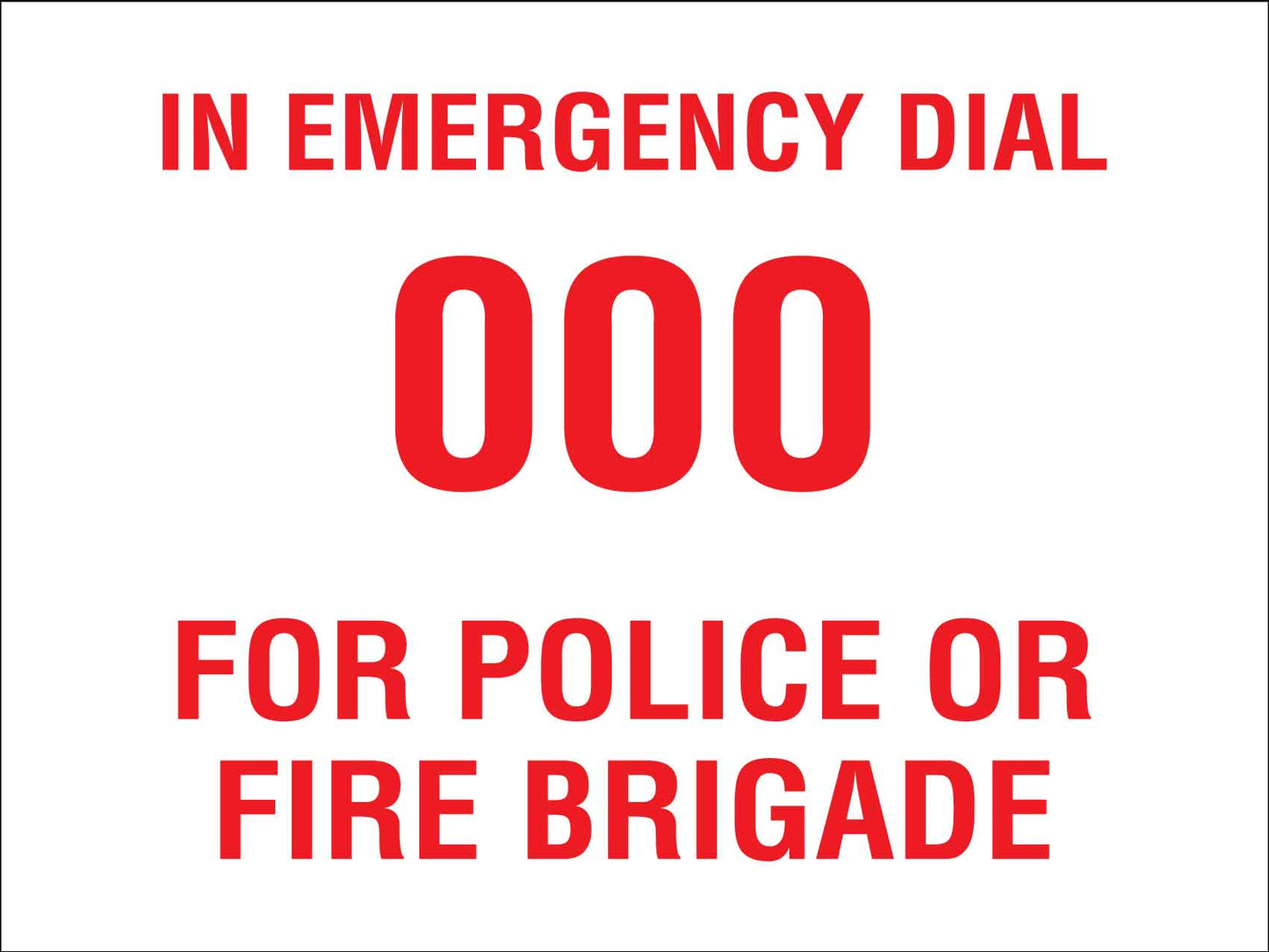 In Emergency Dial 000 For Police Or Brigade Sign