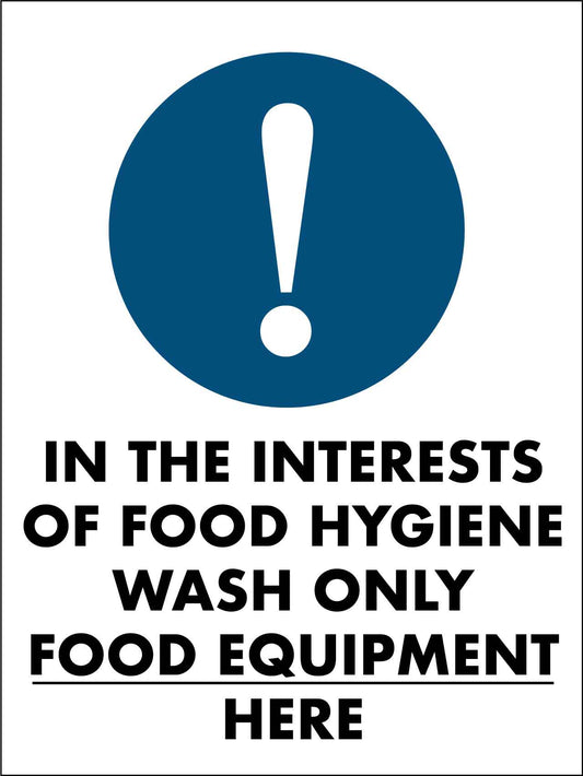 In The Interests Of Food Hygiene Wash Only Food Equipment Here Sign