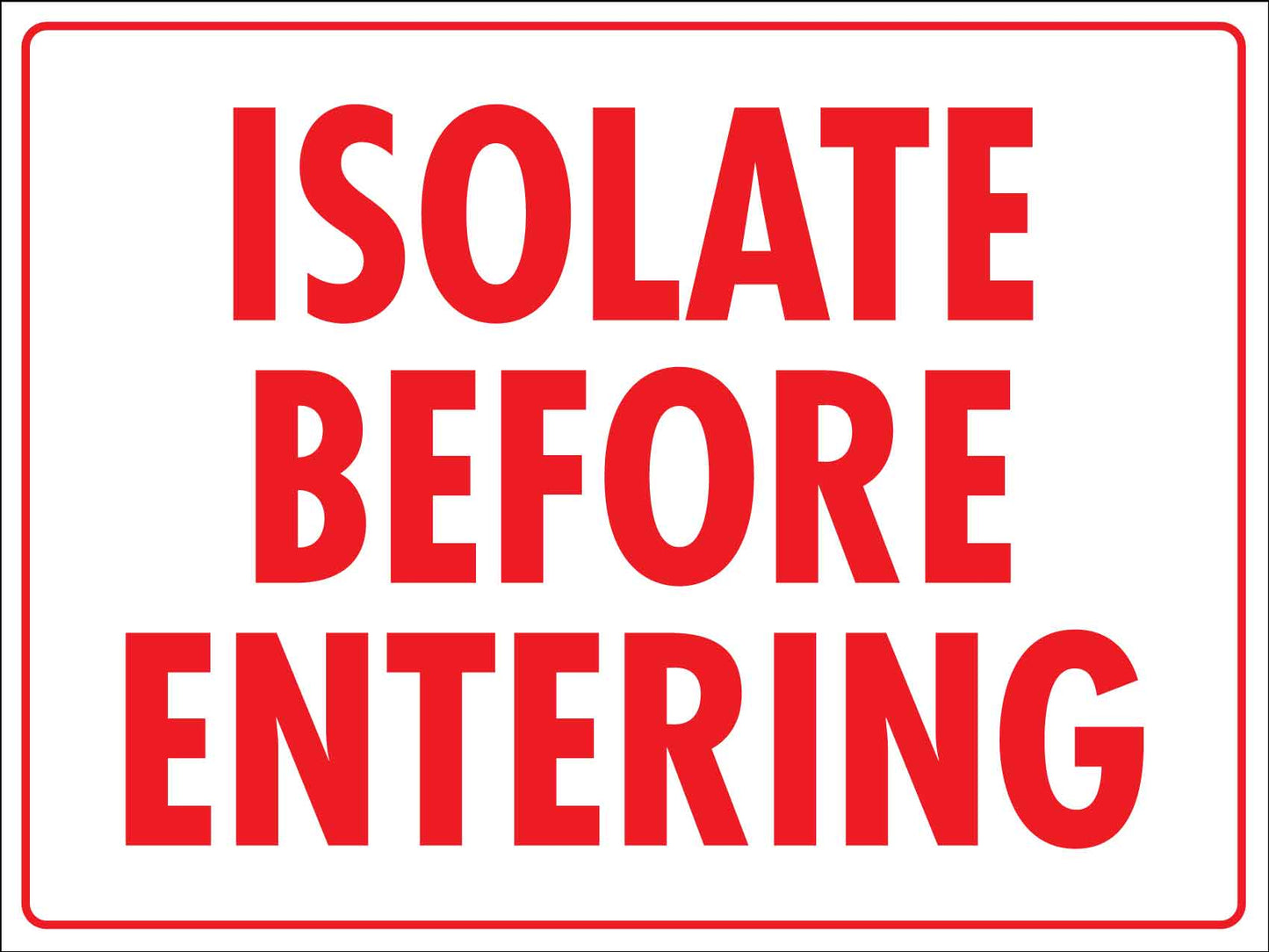 Isolate Before Entering Sign