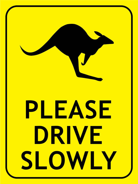 Kangaroo Please Drive Slowly Bright Yellow Sign