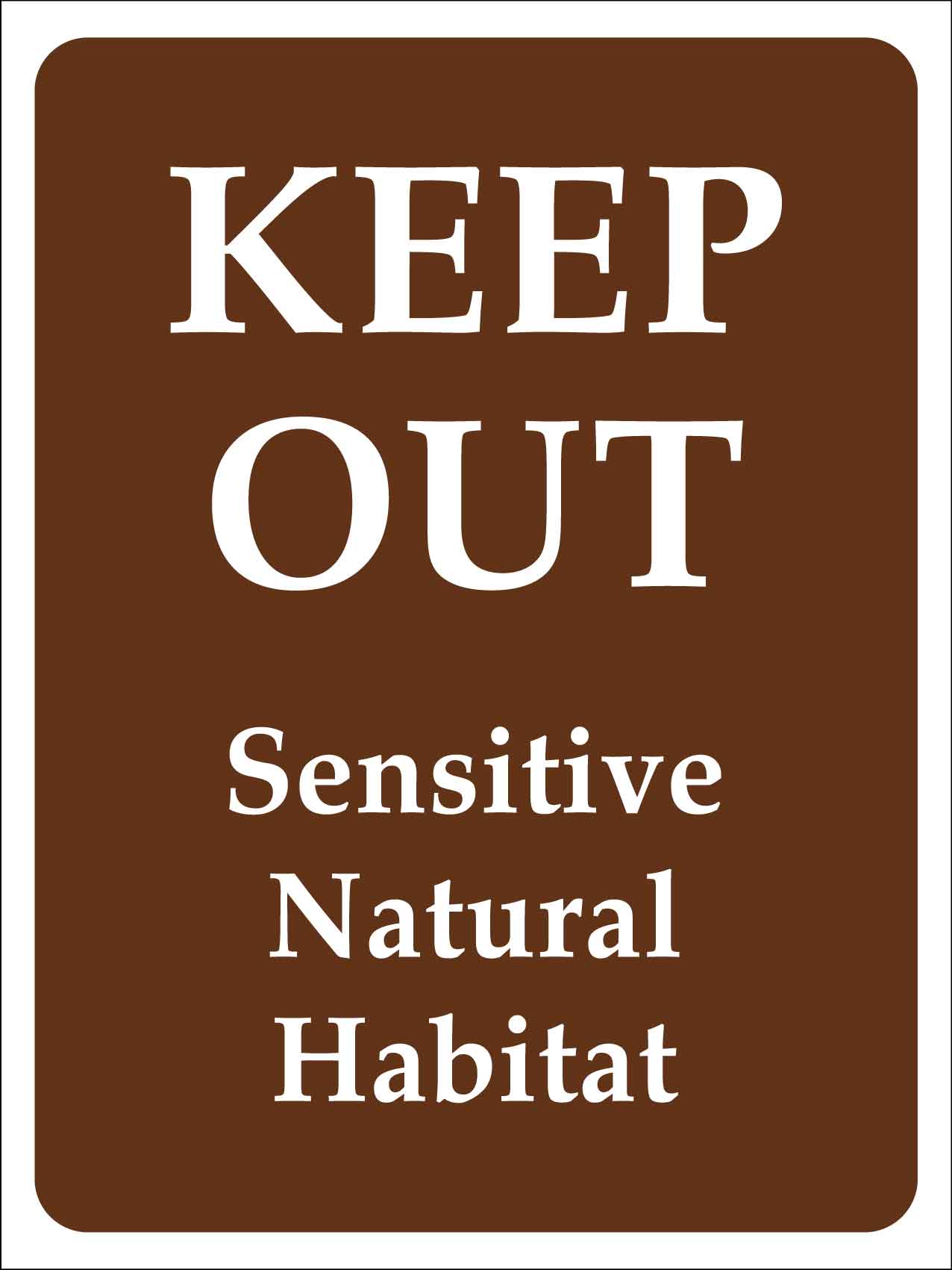 Keep Out Sensitive Natural Habitat Sign