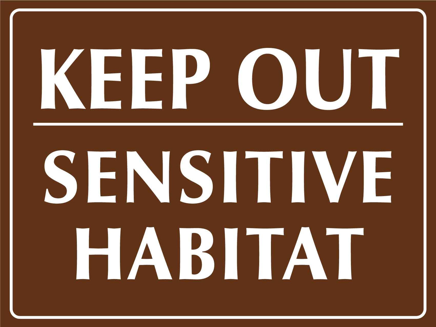 Keep Out Sensitive Habitat Sign