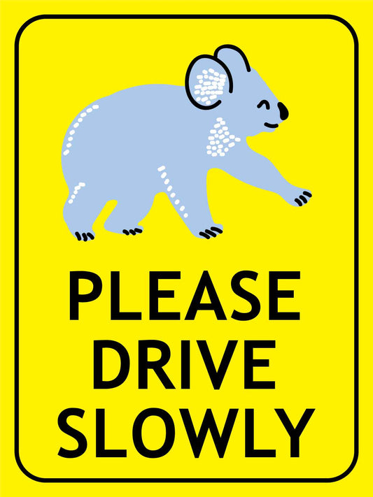 Koala Cartoon Please Drive Slowly Bright Yellow Sign