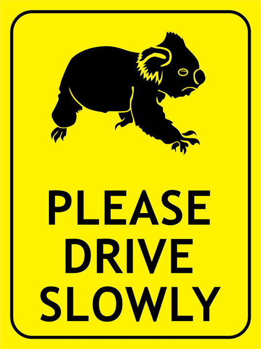 Koala Please Drive Slowly Bright Yellow Sign