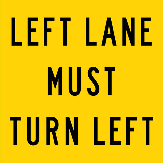 Left Lane Must Turn Left Multi Message Reflective Traffic Sign