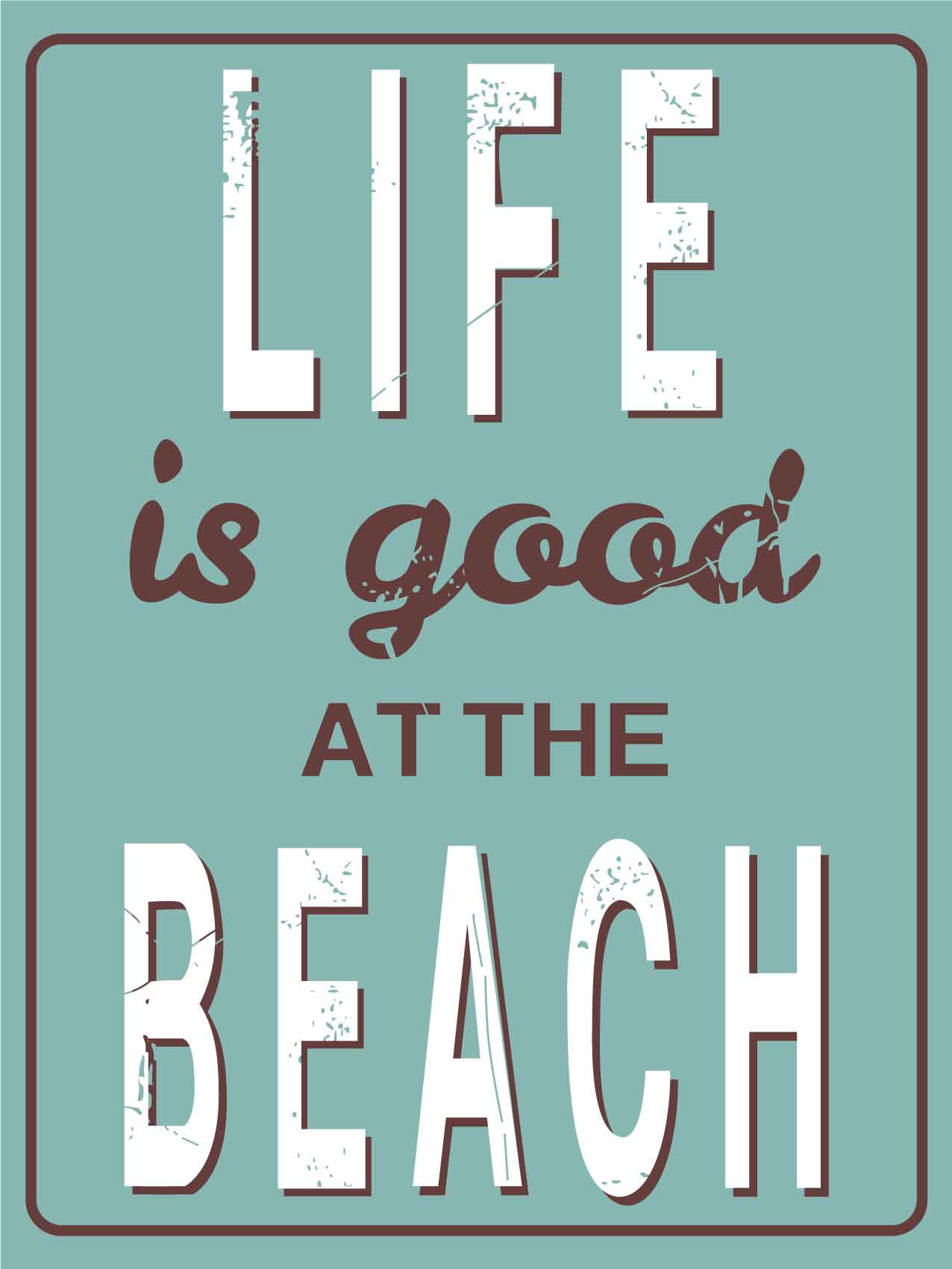 Life Is Good At The Beach Sign