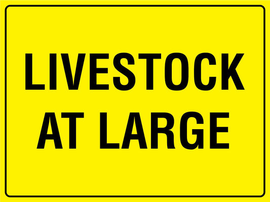Livestock At Large Bright Yellow Sign