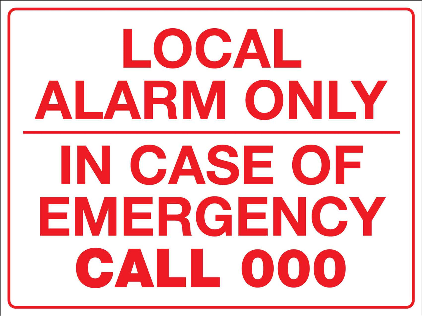 Local Alarm Only In Case Of Emergency Call 000 Sign