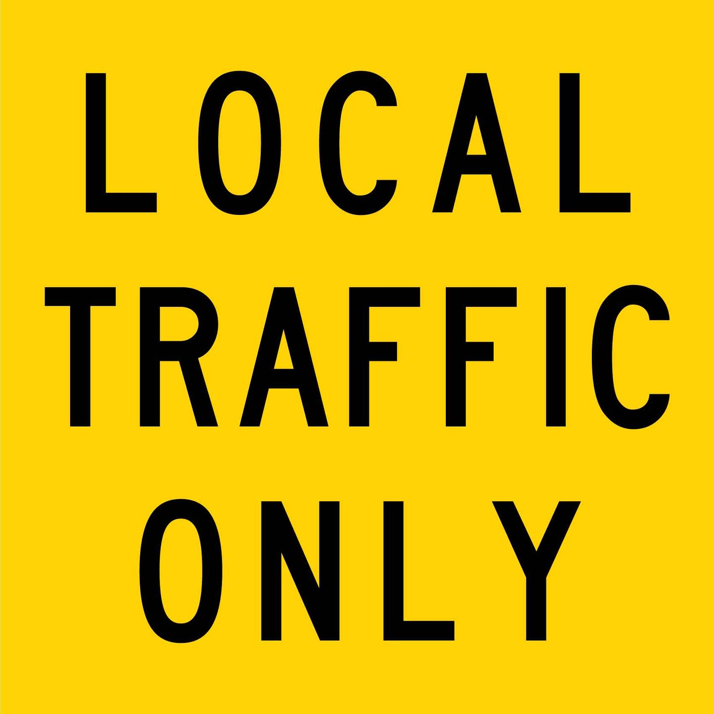 Local Traffic Only Multi Message Reflective Traffic Sign