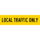 Local Traffic Only Long Skinny Multi Message Reflective Traffic Sign