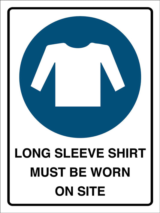 Long Sleeve Shirt Must Be Worn On Site Sign