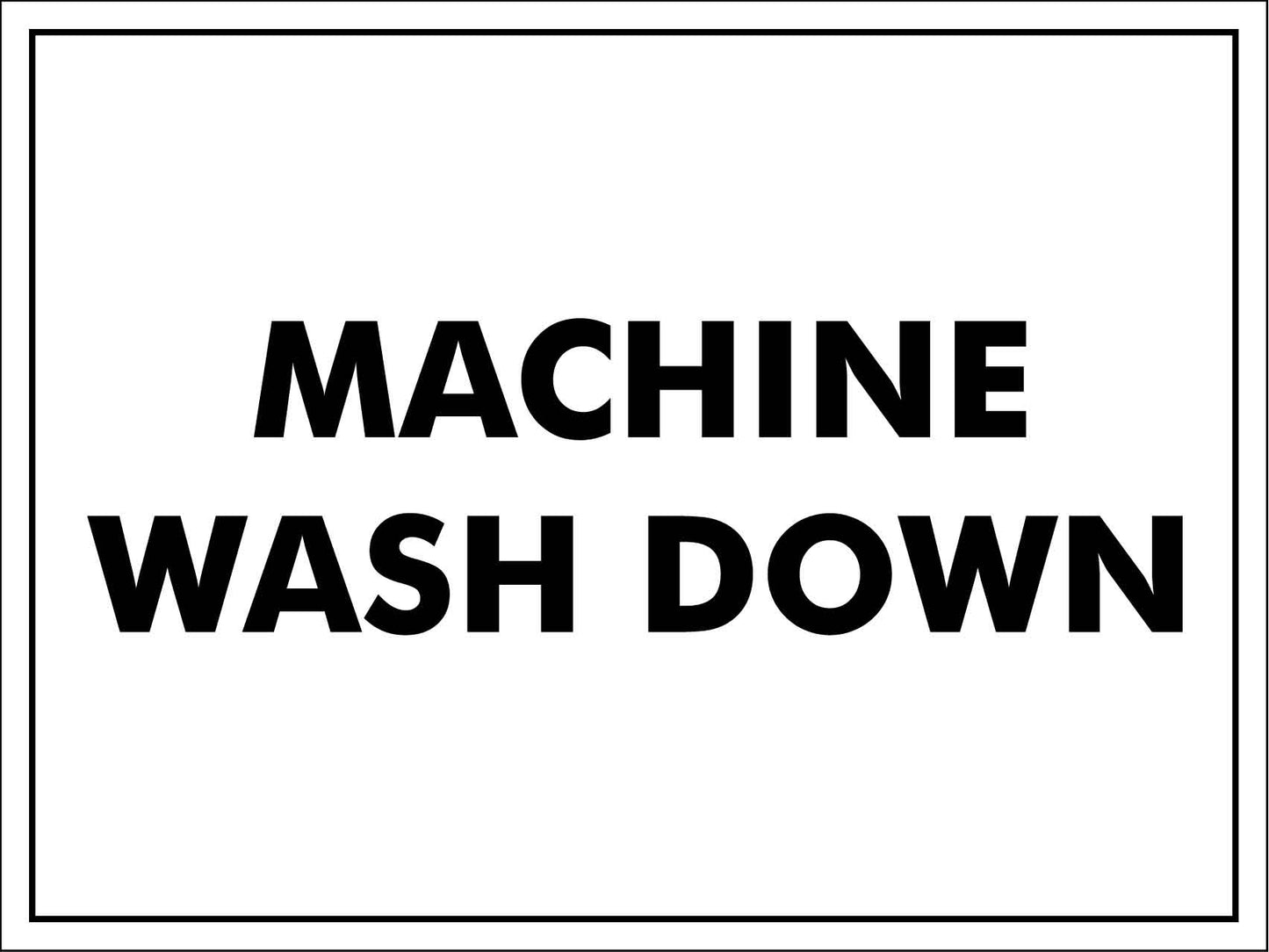 Machine Wash Down Sign