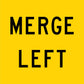 Merge Left Multi Message Reflective Traffic Sign