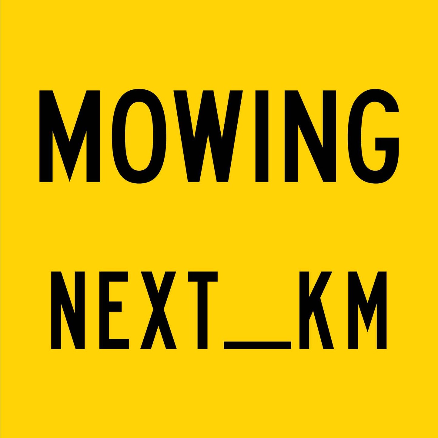 Mowing Next __ km Multi Message Reflective Traffic Sign