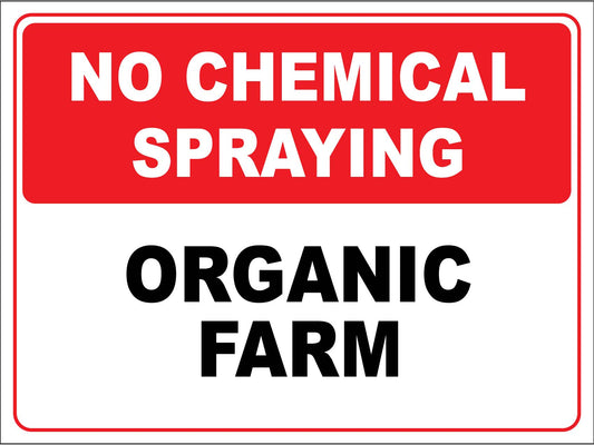 No Chemical Spraying Organic Farm Sign