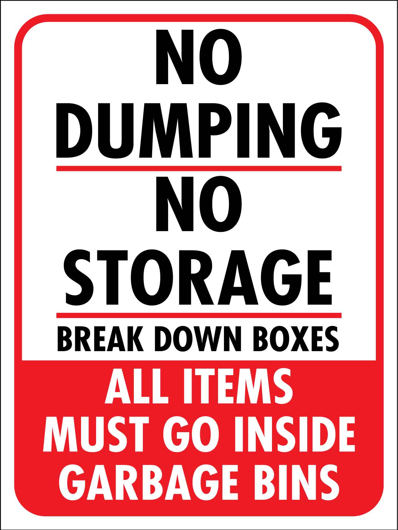 No Dumping No Storage Break Down Boxes All Items Must Go Inside Garbage Bins Sign