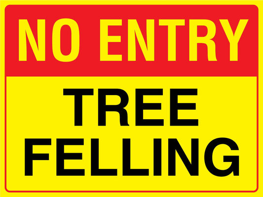 No Entry Tree Felling Sign