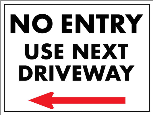 No Entry Use Next Driveway (Arrow Left) Sign