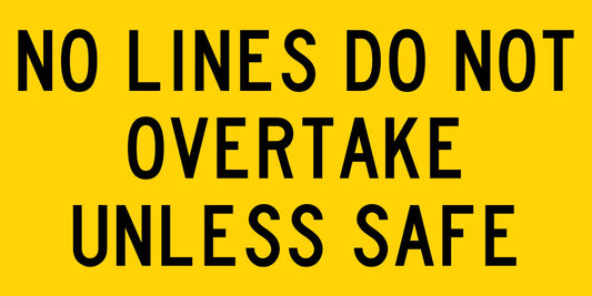 No Lines Do Not Overtake Unless Safe Multi Message Reflective Traffic Sign