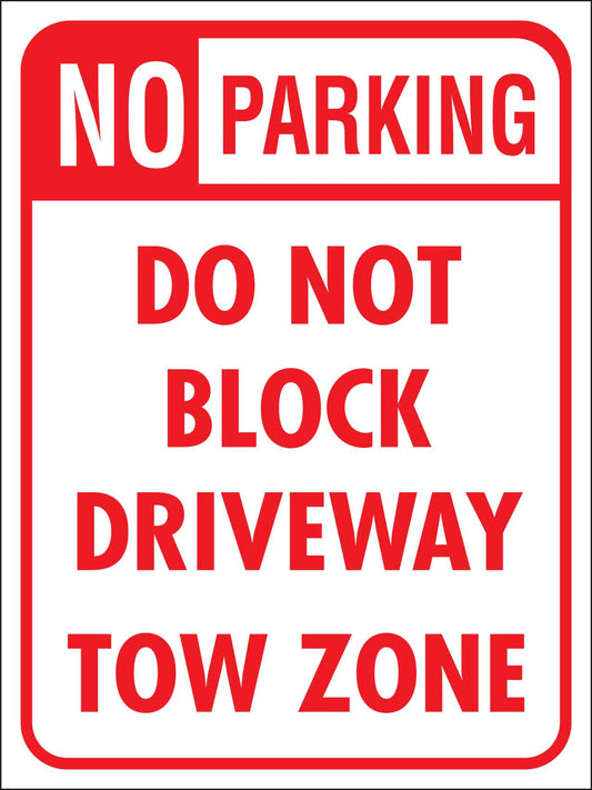 No Parking Do Not Block Driveway Tow Zone Sign