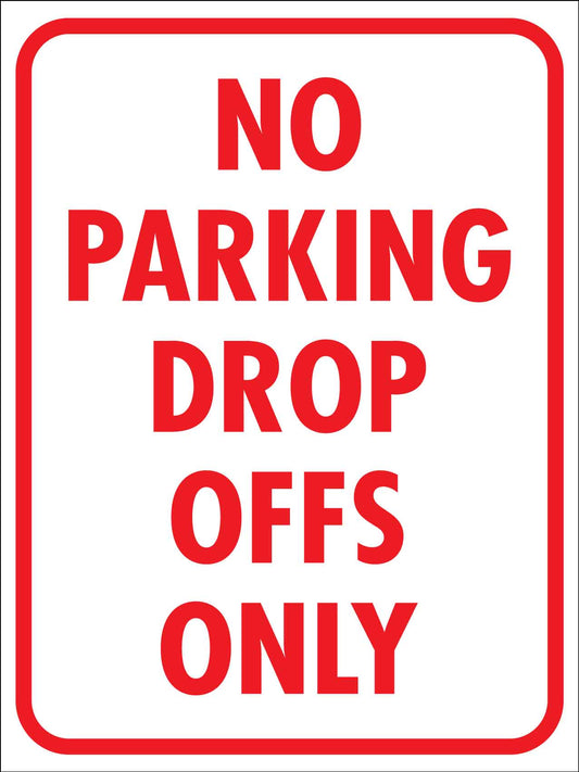 No Parking Drop Offs Only Sign
