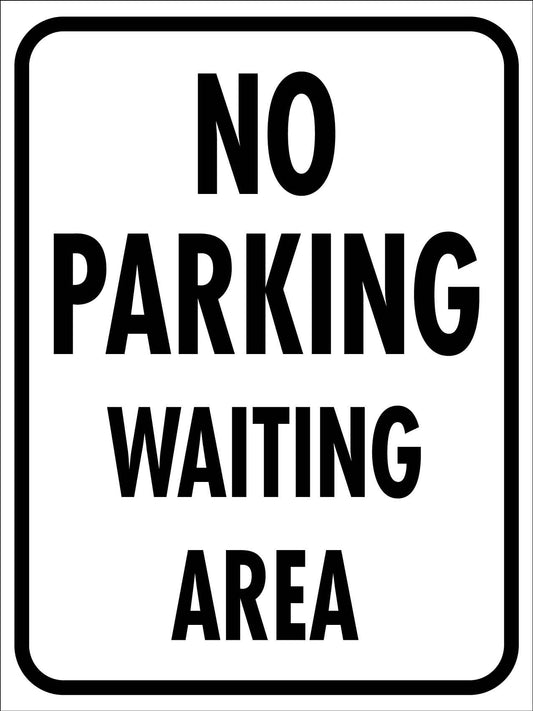 No Parking Waiting Area Sign