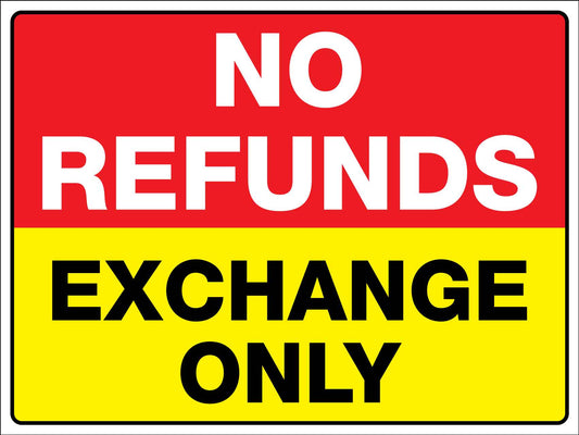 No Refunds Exchange Only Sign