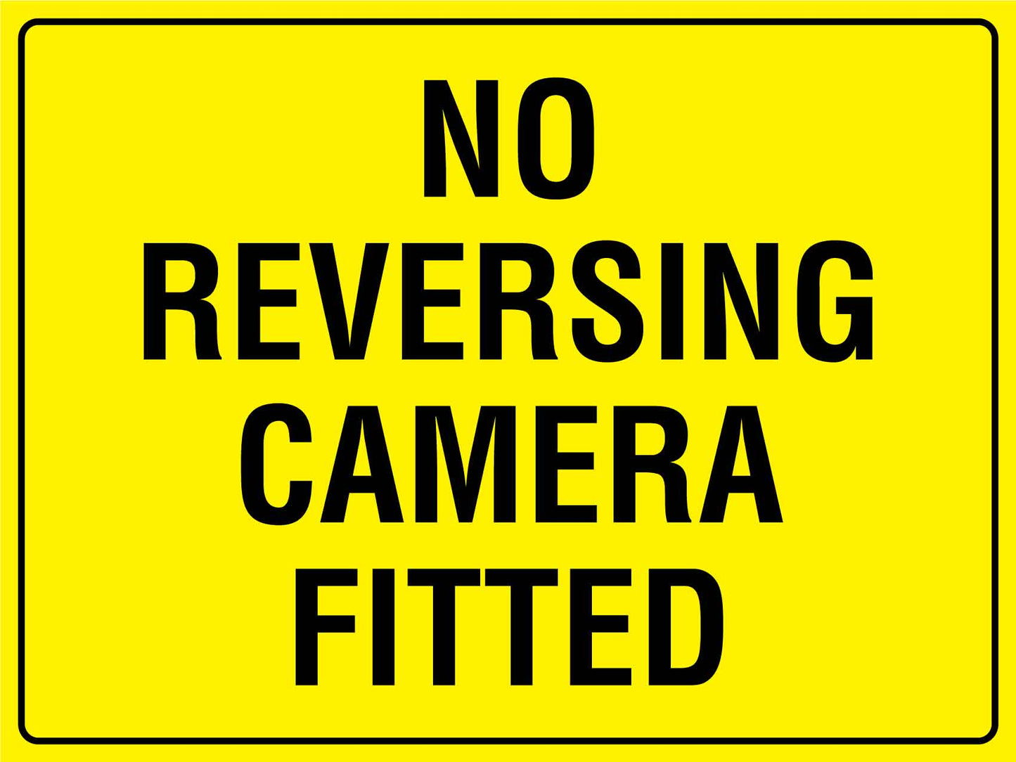 No Reversing Camera Fitted Sign