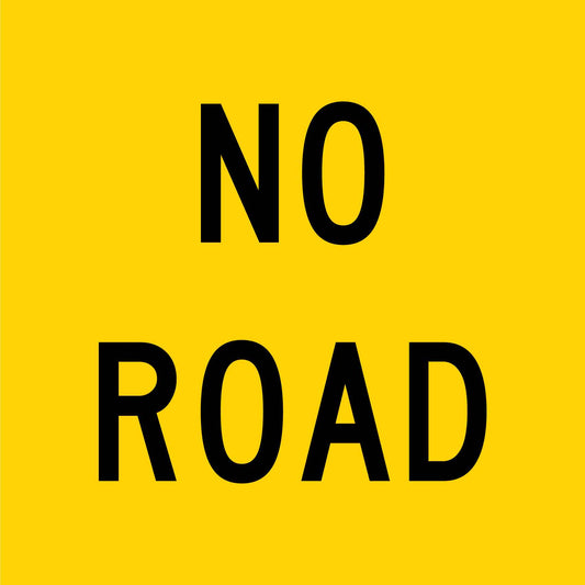 No Road Multi Message Reflective Traffic Sign