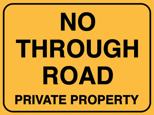 No Through Road Private Property Yellow Sign
