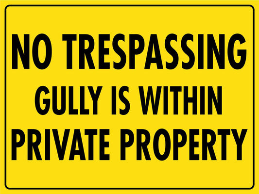 No Trespassing Gully Is Within Private Property Sign